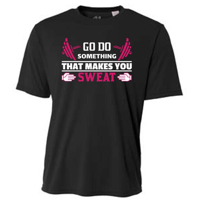 Go Do Somthing That Makes You Sweat Cooling Performance Crew T-Shirt