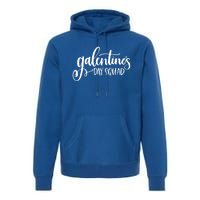 Galentines Day Squad Funny Matching Valentine's Gift Premium Hoodie