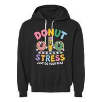 Groovy Donut Stress Just Do Your Best Testing Day Teachers Garment-Dyed Fleece Hoodie