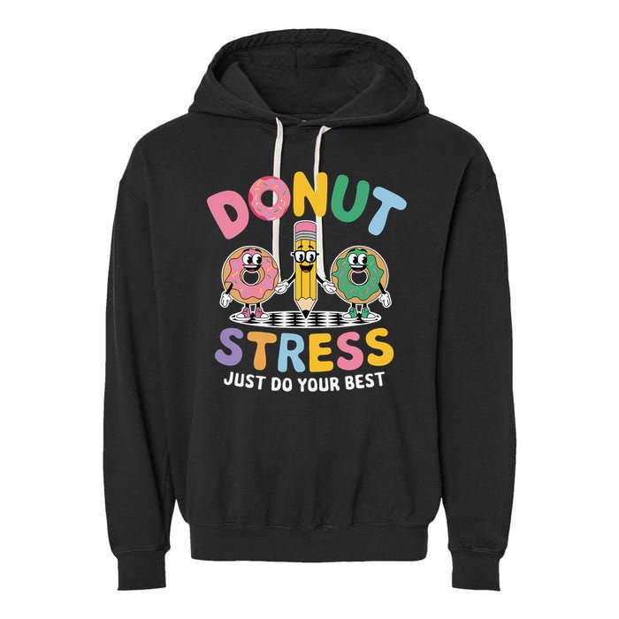 Groovy Donut Stress Just Do Your Best Testing Day Teachers Garment-Dyed Fleece Hoodie