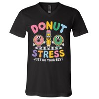 Groovy Donut Stress Just Do Your Best Testing Day Teachers V-Neck T-Shirt