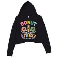 Groovy Donut Stress Just Do Your Best Testing Day Teachers Crop Fleece Hoodie