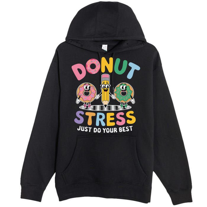 Groovy Donut Stress Just Do Your Best Testing Day Teachers Premium Pullover Hoodie