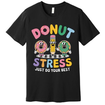 Groovy Donut Stress Just Do Your Best Testing Day Teachers Premium T-Shirt