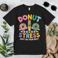 Groovy Donut Stress Just Do Your Best Testing Day Teachers Premium T-Shirt