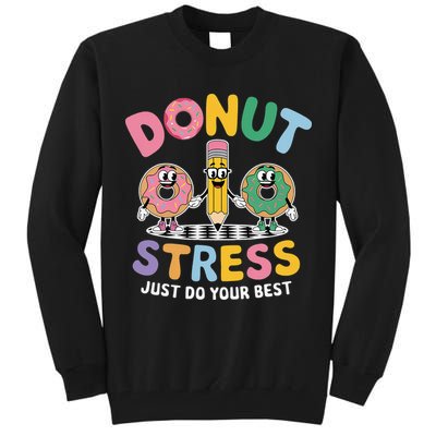Groovy Donut Stress Just Do Your Best Testing Day Teachers Tall Sweatshirt