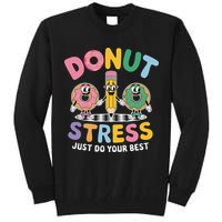 Groovy Donut Stress Just Do Your Best Testing Day Teachers Tall Sweatshirt