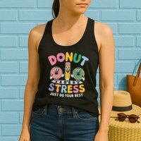 Groovy Donut Stress Just Do Your Best Testing Day Teachers Womens Tank Top