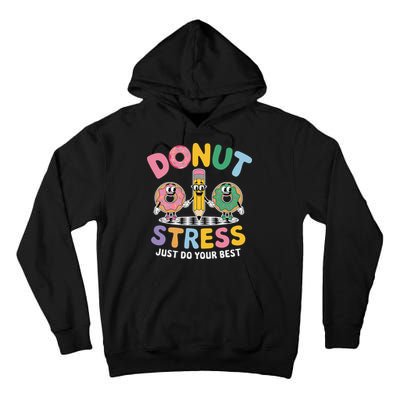 Groovy Donut Stress Just Do Your Best Testing Day Teachers Tall Hoodie