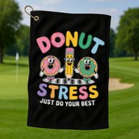 Groovy Donut Stress Just Do Your Best Testing Day Teachers Golf Towel