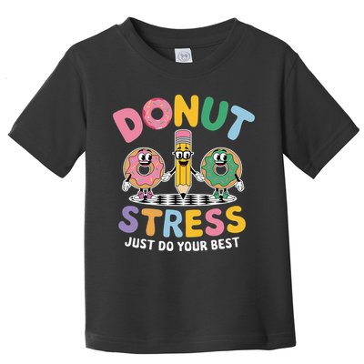 Groovy Donut Stress Just Do Your Best Testing Day Teachers Toddler T-Shirt