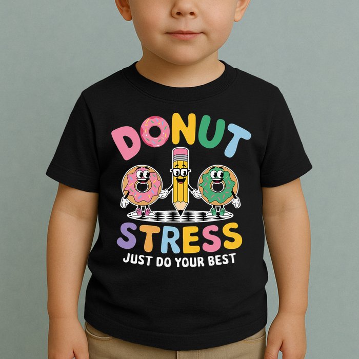 Groovy Donut Stress Just Do Your Best Testing Day Teachers Toddler T-Shirt