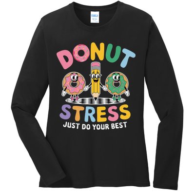 Groovy Donut Stress Just Do Your Best Testing Day Teachers Ladies Long Sleeve Shirt