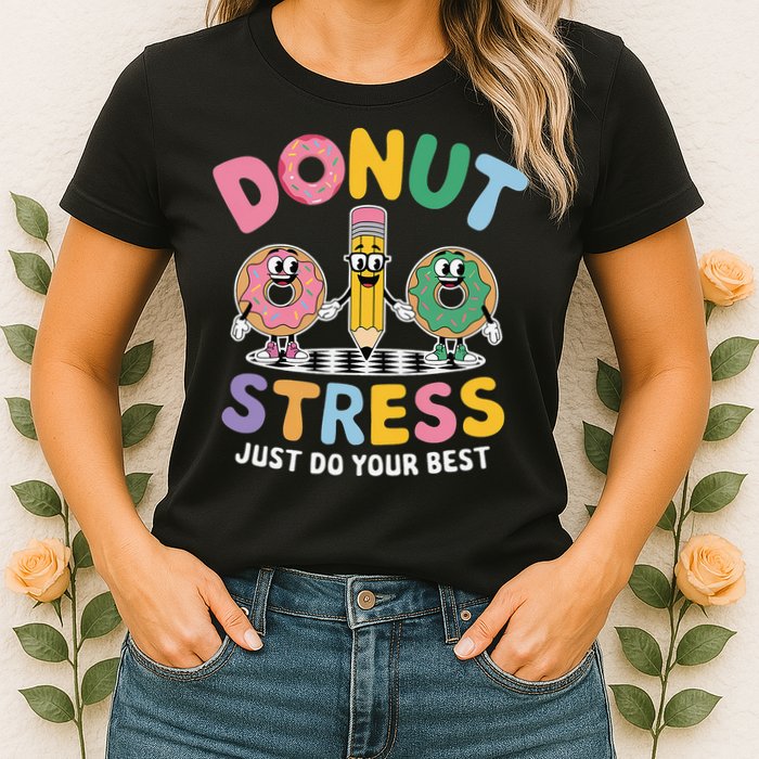 Groovy Donut Stress Just Do Your Best Testing Day Teachers Womens T-Shirt