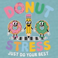 Groovy Donut Stress Just Do Your Best Testing Day Teachers Sueded Cloud Jersey T-Shirt