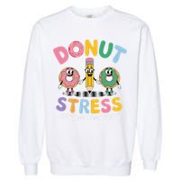 Groovy Donut Stress Just Do Your Best Testing Day Teachers Garment-Dyed Sweatshirt