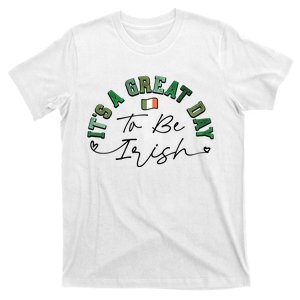 Great Day To Be Irish St Patricks Day T-Shirt