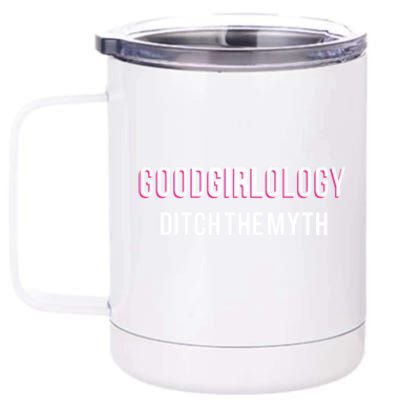 Goodgirlology Ditch The Myth 12 oz Stainless Steel Tumbler Cup