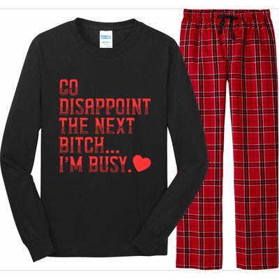 Go Disappoint The Next Bitch IM Busy Sarcastic Funny Saying Meaningful Gift Long Sleeve Pajama Set