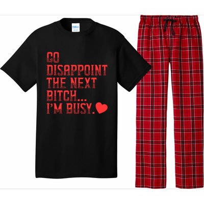 Go Disappoint The Next Bitch IM Busy Sarcastic Funny Saying Meaningful Gift Pajama Set