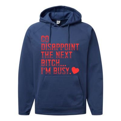 Go Disappoint The Next Bitch IM Busy Sarcastic Funny Saying Meaningful Gift Performance Fleece Hoodie