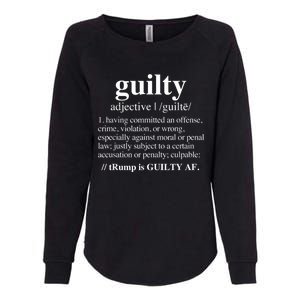 Guilty Definition Trump Is Guilty Af Womens California Wash Sweatshirt