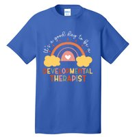 Good Day To Be Developtal Therapist Rainbow Therapy Cute Gift Tall T-Shirt