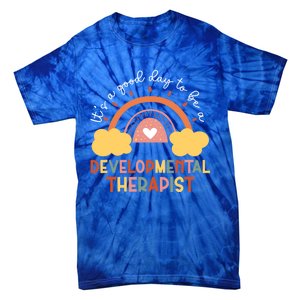 Good Day To Be Developtal Therapist Rainbow Therapy Cute Gift Tie-Dye T-Shirt