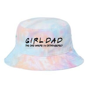 Girl Dad The One Where I'm Outnumbered Dad Of Girls Daddy Cool Gift Tie Dye Newport Bucket Hat