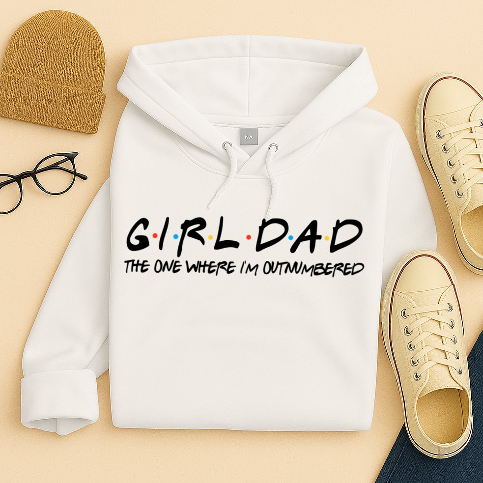 Girl Dad The One Where I'm Outnumbered Dad Of Girls Daddy Cool Gift Hoodie