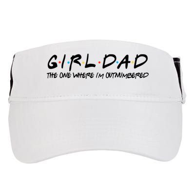 Girl Dad The One Where I'm Outnumbered Dad Of Girls Daddy Cool Gift Adult Drive Performance Visor