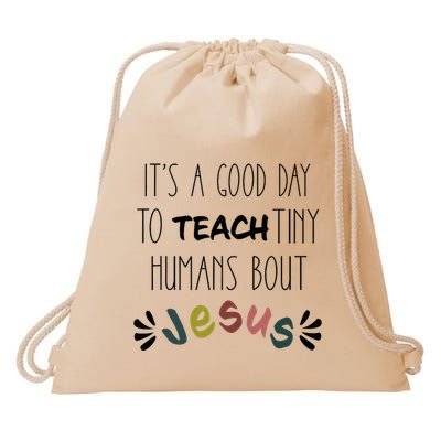 Good Day To Teach Tiny Humans About Jesus Drawstring Bag