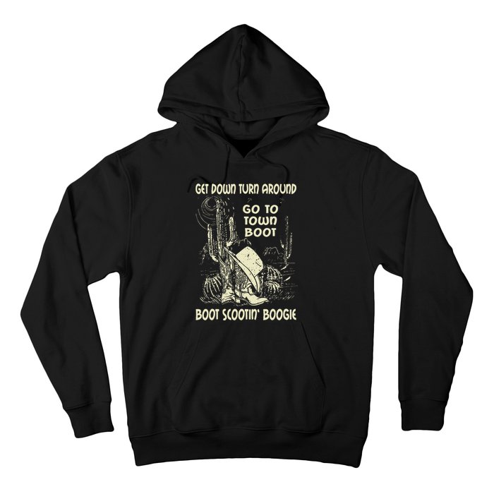 Get Down Turn Around Go To Town Boot Scootin Boogie Cowboys Hoodie