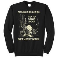 Get Down Turn Around Go To Town Boot Scootin Boogie Cowboys Sweatshirt