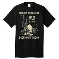 Get Down Turn Around Go To Town Boot Scootin Boogie Cowboys Tall T-Shirt