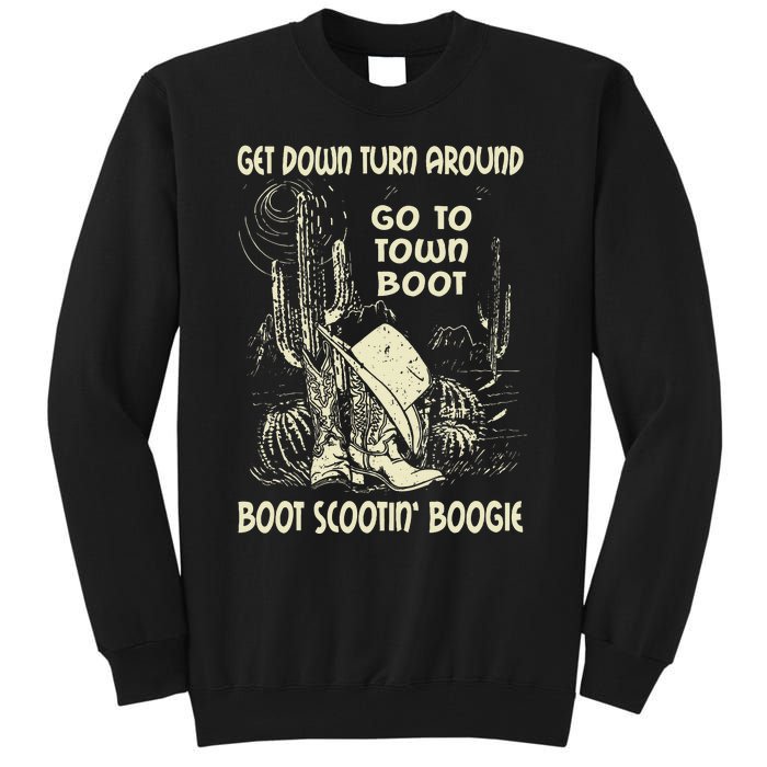 Get Down Turn Around Go To Town Boot Scootin Boogie Cowboys Tall Sweatshirt