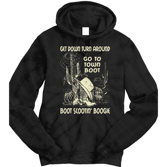 Get Down Turn Around Go To Town Boot Scootin Boogie Cowboys Tie Dye Hoodie