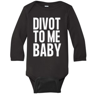 Golf Divot To Me Baby Golfer Funny Saying Humor Baby Long Sleeve Bodysuit