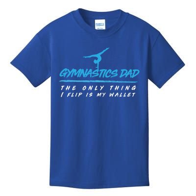 Gymnastics Dad The Only Thing I Flip Is My Wallet Cute Gift Kids T-Shirt