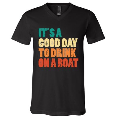 Good Day To Drink On Boat Retro Pontoon Boater Dad V-Neck T-Shirt