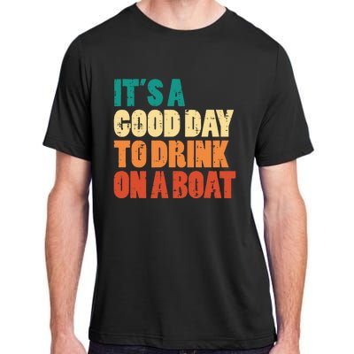 Good Day To Drink On Boat Retro Pontoon Boater Dad Adult ChromaSoft Performance T-Shirt