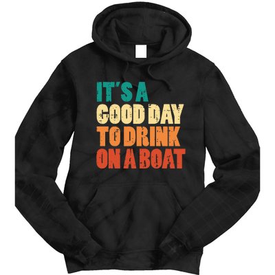 Good Day To Drink On Boat Retro Pontoon Boater Dad Tie Dye Hoodie