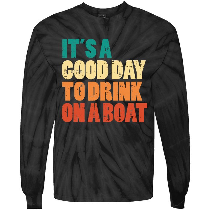 Good Day To Drink On Boat Retro Pontoon Boater Dad Tie-Dye Long Sleeve Shirt