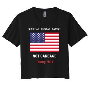 Garbage Donald Trump Maga Republican Veteran Christian Patriot Women's Crop Top Tee