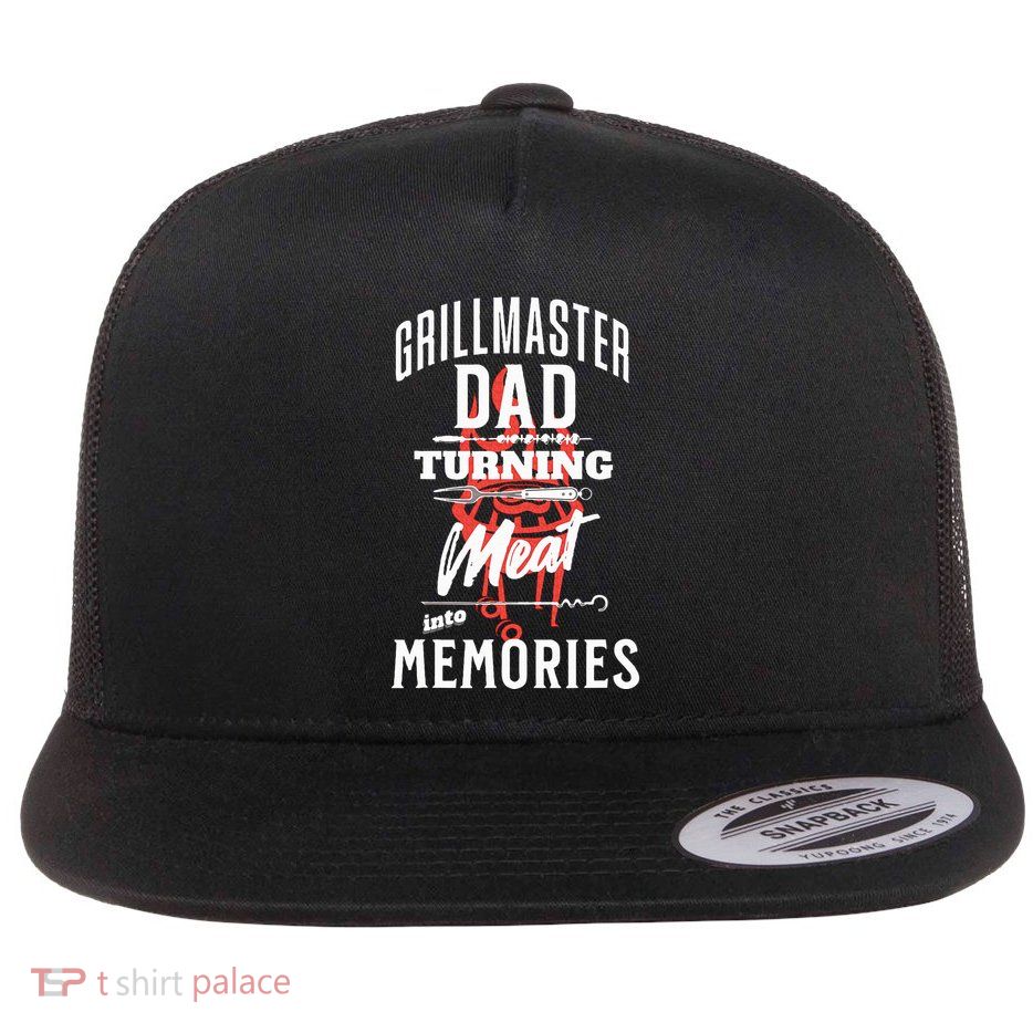 Grillmaster Dad Turning Meat Into Memories Flat Bill Trucker Hat