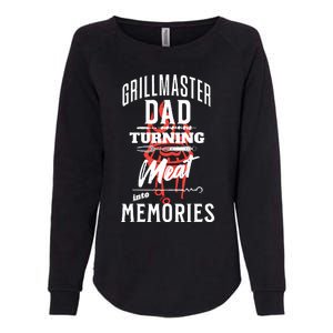 Grillmaster Dad Turning Meat Into Memories Womens California Wash Sweatshirt