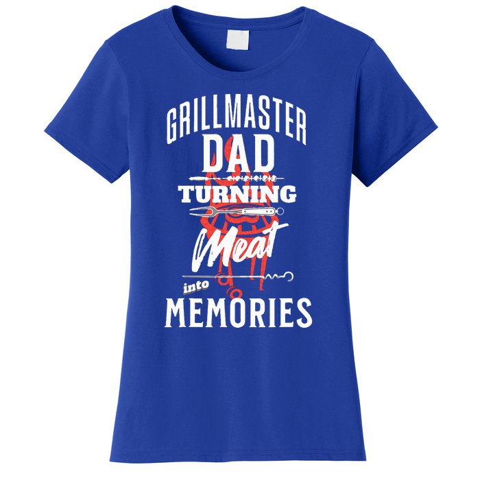 Grillmaster Dad Turning Meat Into Memories Women's T-Shirt