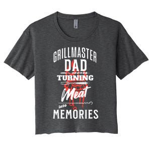 Grillmaster Dad Turning Meat Into Memories Women's Crop Top Tee