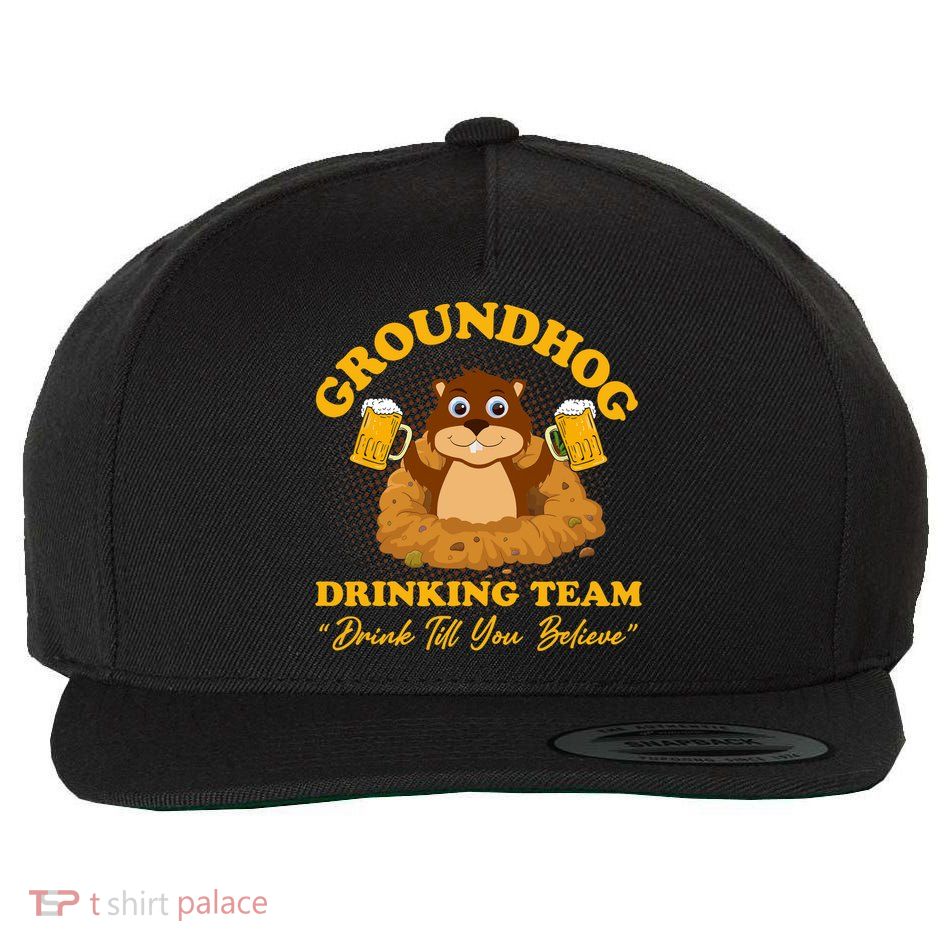 Groundhog Drinking Team Drink Till You Believe Groundhog Day Wool Snapback Cap