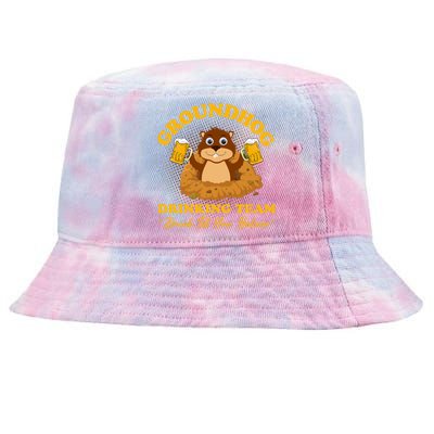 Groundhog Drinking Team Drink Till You Believe Groundhog Day Tie-Dyed Bucket Hat